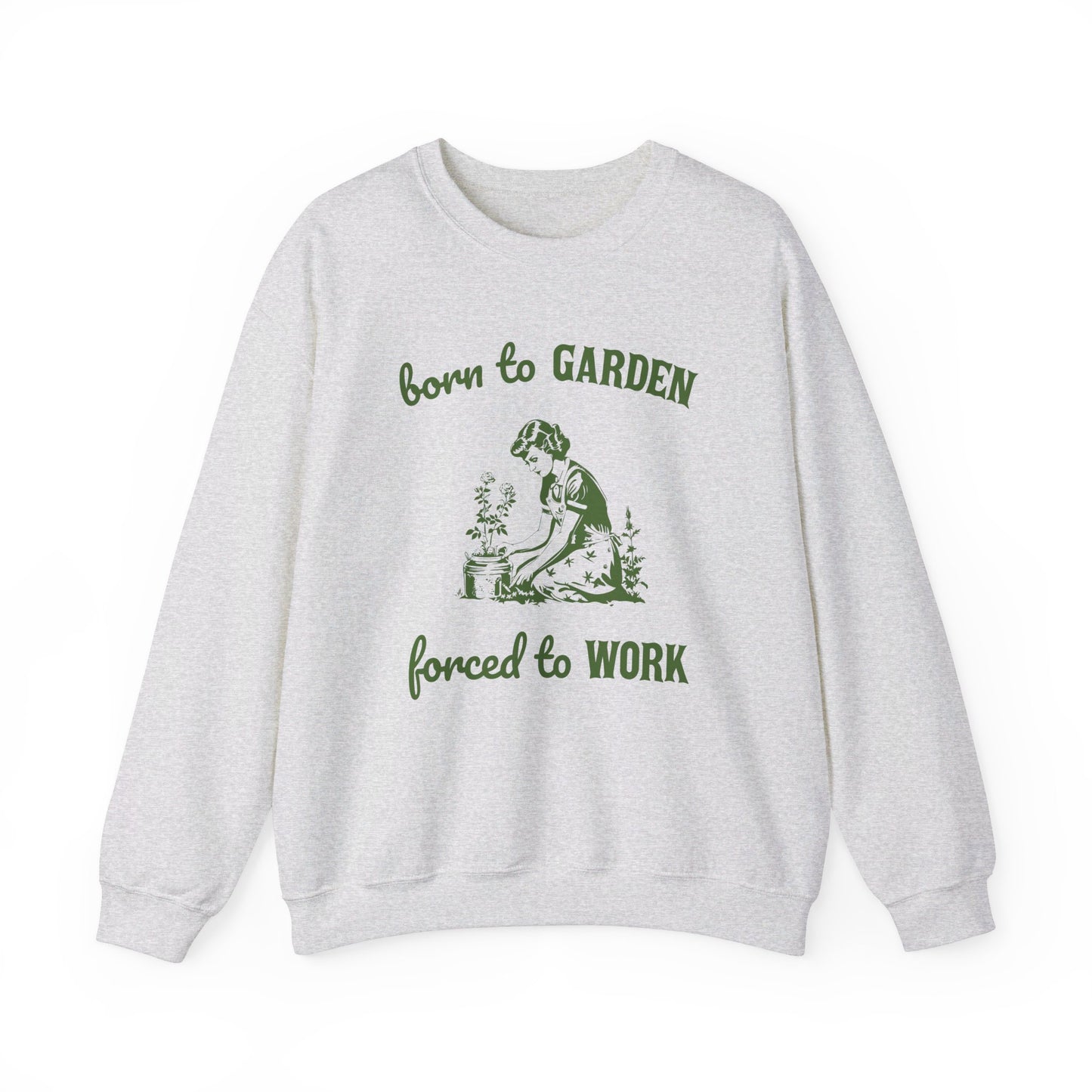 Born To Garden Forced To Work Unisex Heavy Blend™ Crewneck Sweatshirt