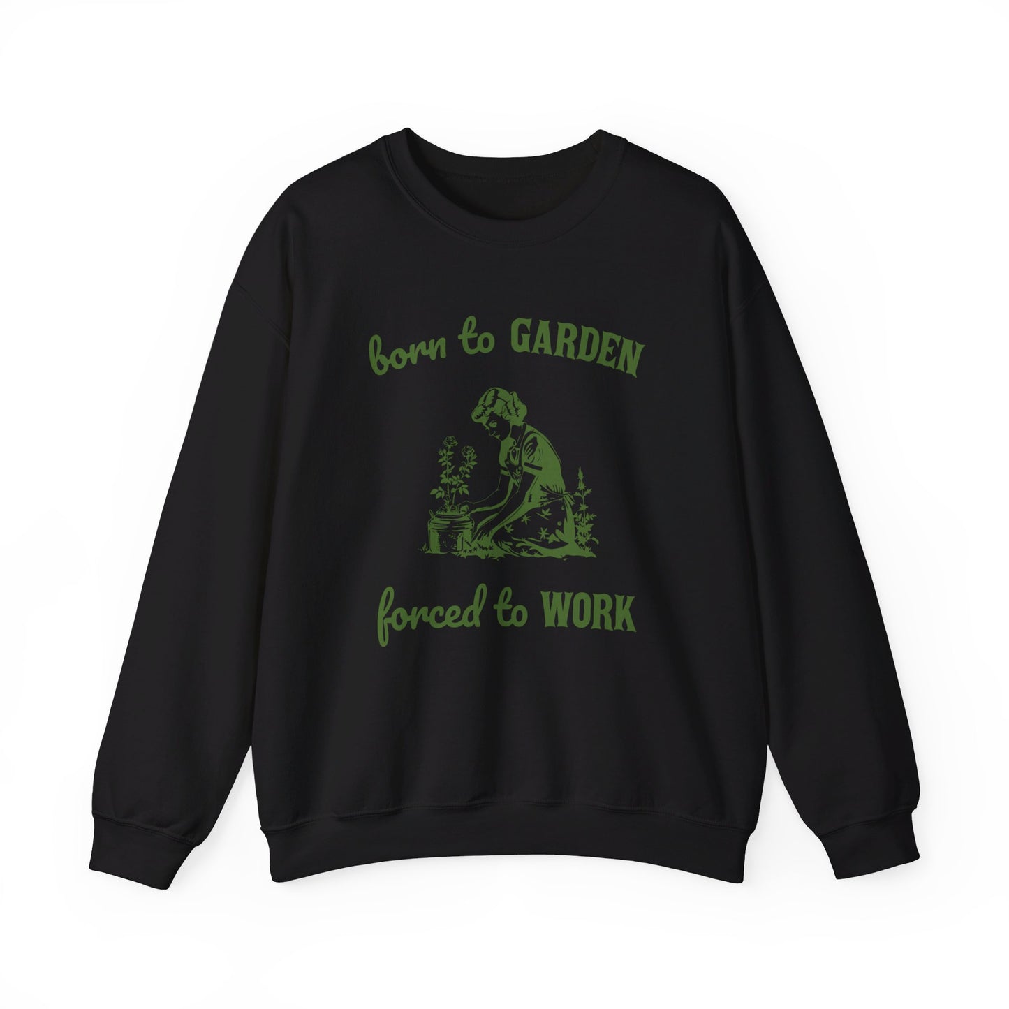 Born To Garden Forced To Work Unisex Heavy Blend™ Crewneck Sweatshirt