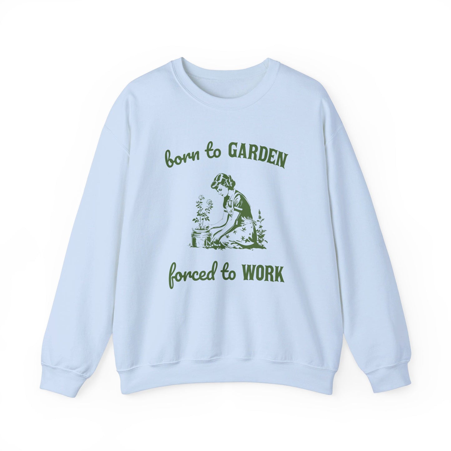 Born To Garden Forced To Work Unisex Heavy Blend™ Crewneck Sweatshirt