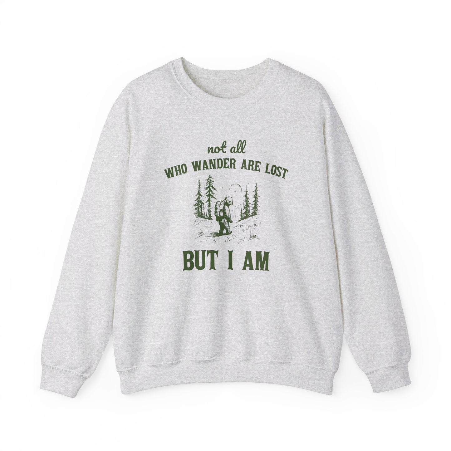 Not All Who Wonder Are Lost, But I Am Unisex Heavy Blend™ Crewneck Sweatshirt