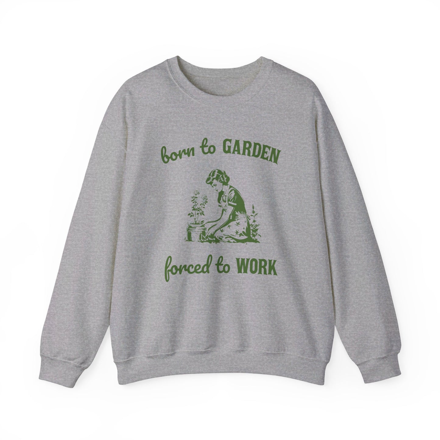 Born To Garden Forced To Work Unisex Heavy Blend™ Crewneck Sweatshirt