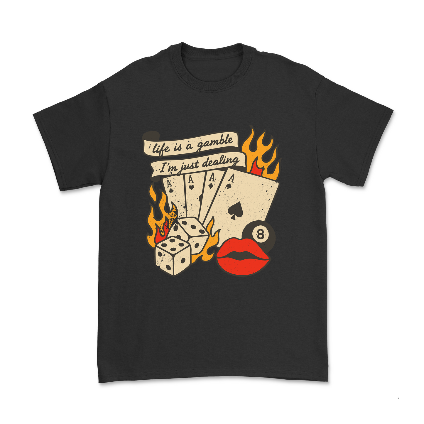 Life's A Gamble And I'm Dealin Cotton Tee