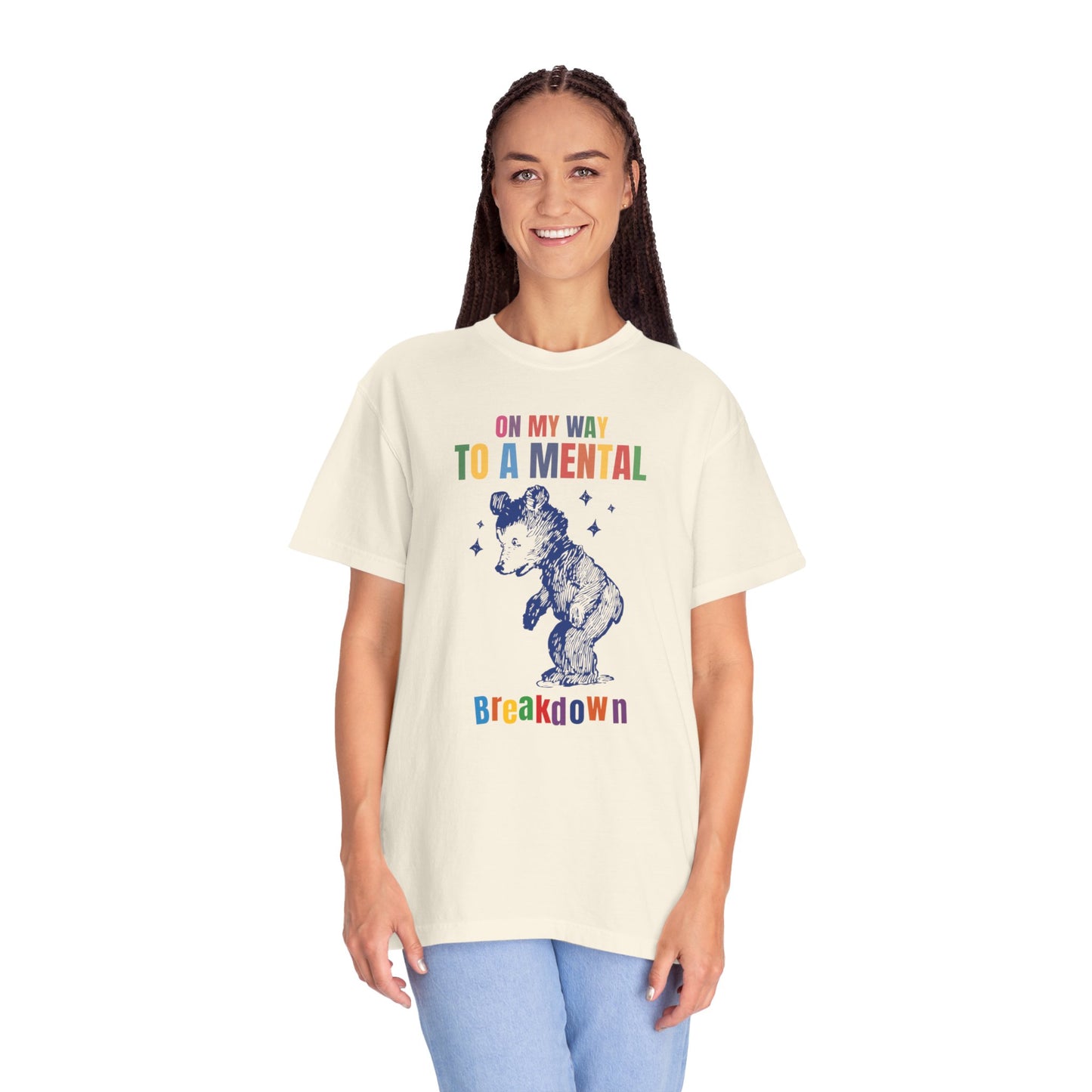 On My Way To A Mental Breakdown Unisex Garment-Dyed T-shirt