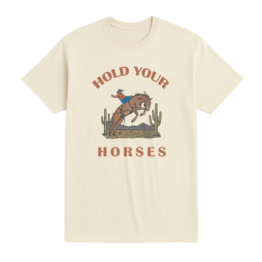 Hold Your Horses Tee